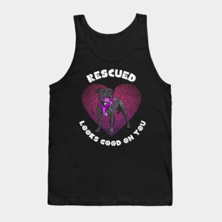 Rescued Looks Good On You Tank Top